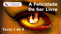A Felicidade De Ser Livre