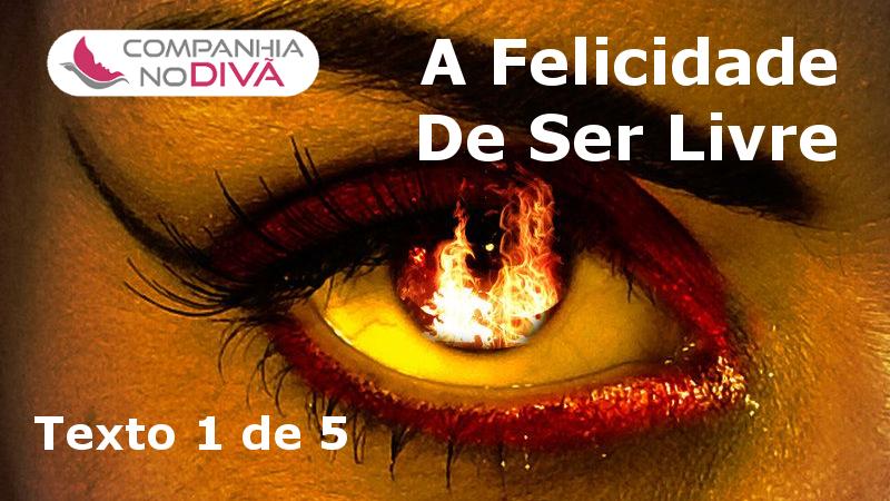 A Felicidade De Ser Livre A Felicidade De Ser Livre